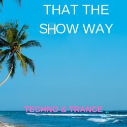 That-The-Show-Way-techno