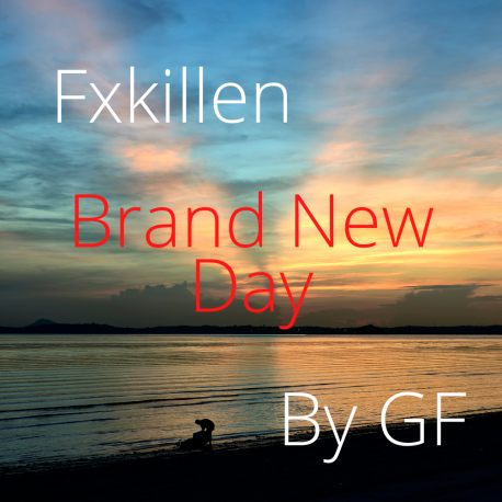 Fxkillen-Brand-New-Day-By-GF